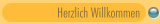 Herzlich Willkommen